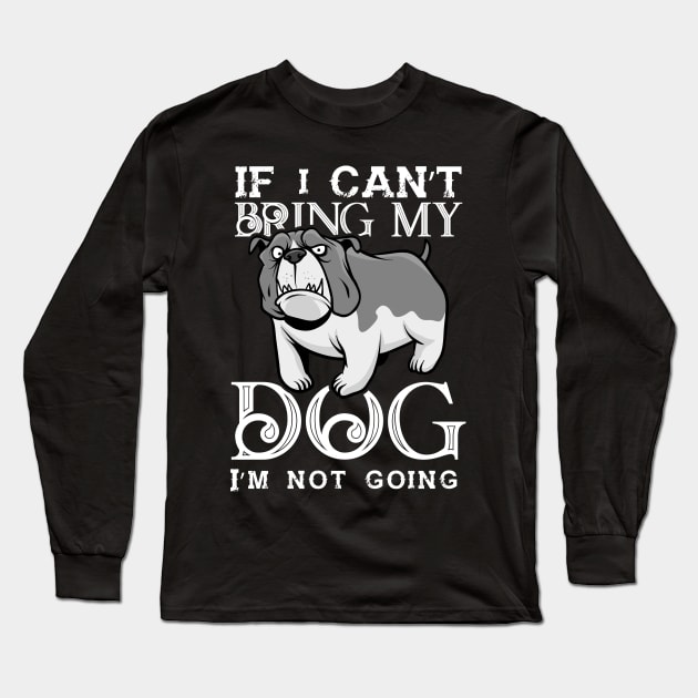 Bring my Dog Long Sleeve T-Shirt by Dojaja